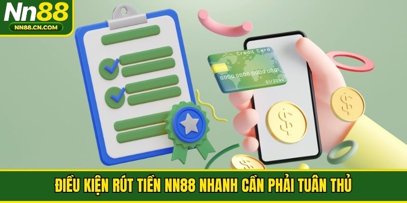Điều kiện rút tiền NN88 nhanh cần phải tuân thủ