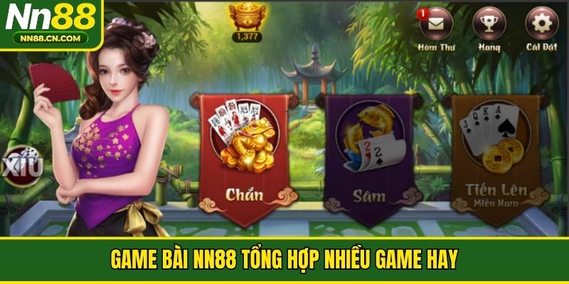 Game bài NN88 tổng hợp nhiều game hay