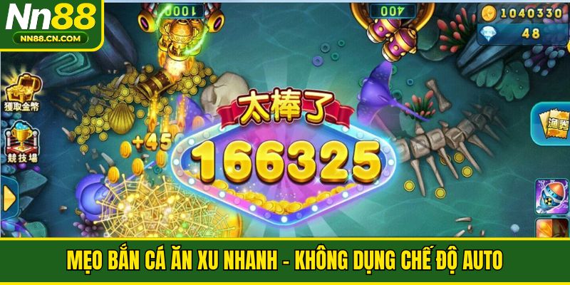 Mẹo bắn cá ăn xu nhanh - Không dụng chế độ auto