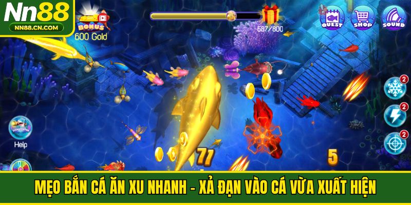 Mẹo bắn cá ăn xu nhanh - Xả đạn vào cá vừa xuất hiện