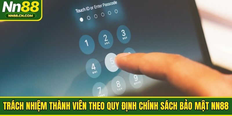 Trách nhiệm thành viên theo quy định chính sách bảo mật NN88